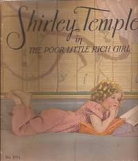 Shirley Temple in The Poor Little Rich Girl (No. 1723) by Gladys Lehman & Harry Tugend (Shirley Temple) Sam - Paperback - 1936. - from Auldfarran Books, IOBA (SKU: 23464)