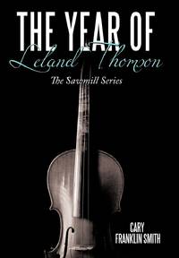 The Year of Leland Thomson: The Sawmill Series