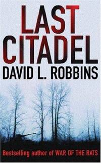 Last Citadel by David L  Robbins by David L  Robbins - 07/10/2004