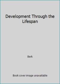 Development Through the Lifespan by Berk - 2000