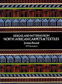 Designs and Patterns from North African Carpets and Textiles (Dover Pictorial Archives) by Jacques Revault - 1973-06