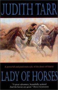 image of Lady of Horses : A Powerful and Passionate Epic of the Dawn of History