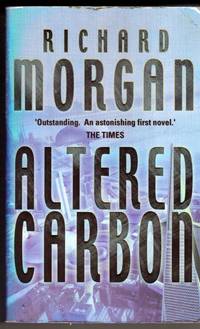 Altered Carbon: Netflix Altered Carbon book 1 by Richard Morgan - 2002