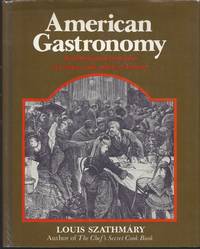 American Gastronomy: An Illustrated Portfolio of Recipes and Culinary History