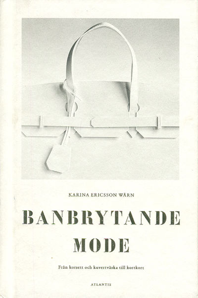 Banbrytande mode. Från korsett och kuvertväska…