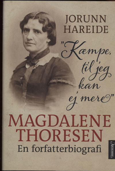 Magdalene Thoresen. En forfatterbiografi