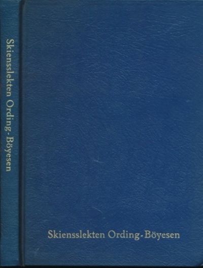 Skiensslekten Ording - Böyesen, Böyson, Böysen…