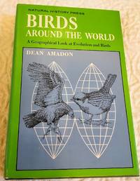 cover of BIRDS AROUND THE WORLD A Geographical Look at evolution and Birds