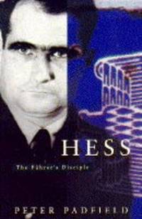 image of Hess: The Fuehrer's Disciple: The Fuhrer's Disciple