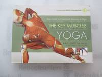 The Key Muscles of Yoga: Scientific Keys, Volume I