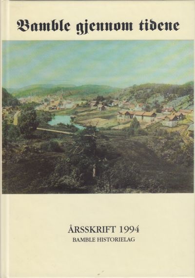 Bamble gjennom tidene. Årsskrift 1994 Bamble…