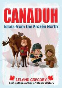 Canaduh : Idiots from the Frozen North