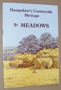 Hampshire's Countryside Heritage 9: Meadows
