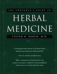 The Consumer's Guide to Herbal Medicine: A Professional Medical Review of the Most Popular...