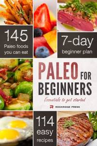 Paleo for Beginners : Essentials to Get Started