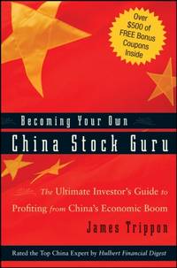 Becoming Your Own China Stock Guru: The Ultimate Investor's Guide to Profiting from China's...
