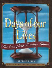 Days of Our Lives: The Complete Family Album by Lorraine Zenka - 1995