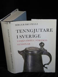 TENNGJUTARE I SVERIGE UNDER KONTROLLTIDEN1754-1912. VERKSAMHET, FÖREMÅL, STÄMPLAR SAMT...