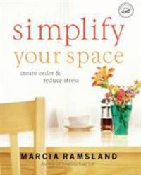 Simplify Your Space: Create Order & Reduce Stress
