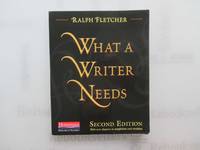 What a Writer Needs, Second Edition