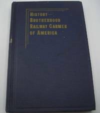 Through Fifty Years with the Brotherhood Railway Carmen of America by Leonard Painter - 1941