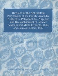 image of Revision of the Aphroditoid Polychaetes of the Family Acoetidae Kinberg (=Polydontidae Augener) and Reestablishment of Acoetes Audouin and Milne-Edwards, 1832, and Euarche Ehlers, 1887