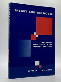 THEORY AND THE NOVEL: NARRATIVE REFLEXIVITY IN THE BRITISH TRADITION