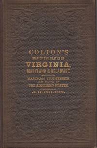 Colton's New Topographical Map of the States of Virginia, Maryland and Delaware, showing also eastern Tennessee,… by J.H Colton - Hardcover - 1864 - from Blue Whale Books, ABAA (SKU: 015452)