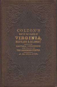 Colton's New Topographical Map of the States of Virginia, Maryland and Delaware, showing also...