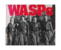 WASPs: Women Airforce Service Pilots in World War II