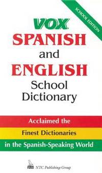 Vox Spanish and English School Dictionary by Vox Staff; Christopher Naylor - 1995