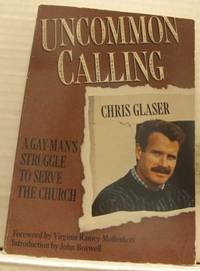 Uncommon calling. A gay man's struggle to serve…