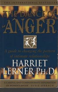 The Dance of Anger : A Woman's Guide to Changing the Pattern of Intimate Relationships