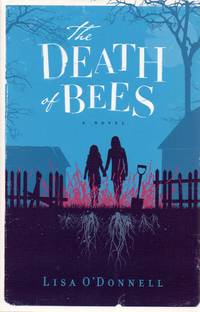 The Death of Bees by O&#39;Donnell, Lisa - 2013