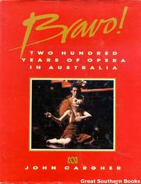 BRAVO! Two Hundred Years of Opera in Australia