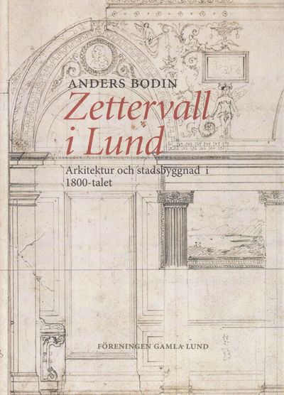 Zettervall i Lund. Arkitektur och stadsbyggnad i…