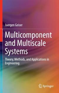 Multicomponent and Multiscale Systems : Theory, Methods, and Applications in Engineering