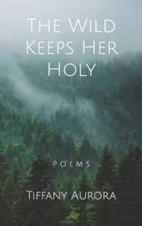 The Wild Keeps Her Holy