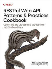Restful Web API Patterns and Practices Cookbook: Connecting and Orchestrating Microservices and...