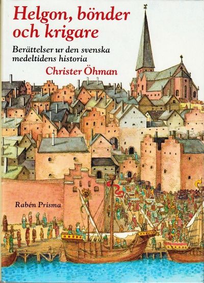 Helgon, bönder och krigare. Berättelser ur den…