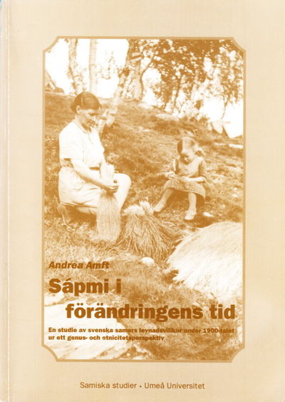 Sápmi i förändringens tid. En studie av svenska…