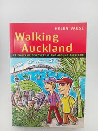 Walking Auckland: 25 Walks of Discovery in and Around Auckland