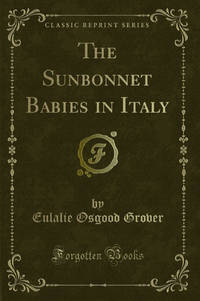 The Sunbonnet Babies in Italy Classic Reprint