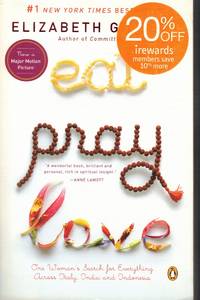 Eat Pray Love One Woman's Search for Everything Across Italy, India and  Indonesia