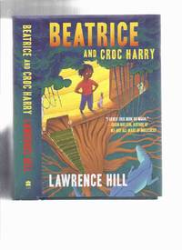 cover of Beatrice and Croc Harry -by Lawrence Hill -a Signed Copy ( Canadian 1st Edition )