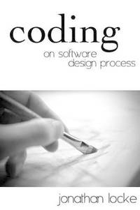 Coding: On Software Design Process