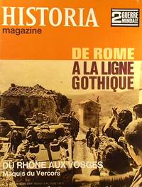 Historia magazine. Seconde guerre mondiale. Numéro 79. De Rome à la ligne gothique. Du Rhône aux Vosges. 22 mai 1969. by HISTORIA MAGAZINE SECONDE GUERRE MONDIALE - 1969 - from Librairie & Cætera (SKU: 115901)