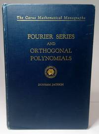 Fourier Series and Orthogonal Polynomials by Jackson, Dunham - 1941