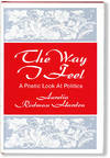 The Way I Feel: A Poetic Look At Politics