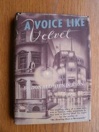 A Voice Like Velvet by Donald Henderson - First US edition first printing - 1946 - from Scene of the Crime Books, IOBA (SKU: biblio13111)